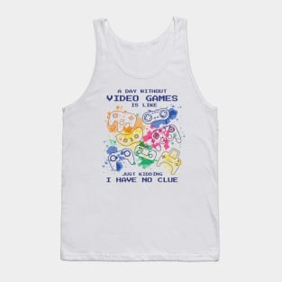 Color Splash Gaming: A Day Without Video Games...What's That? Tank Top